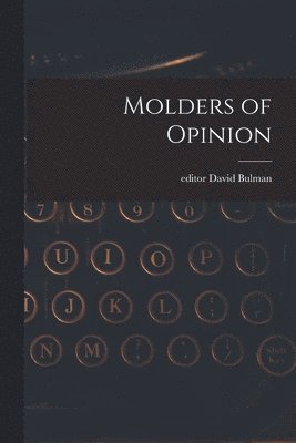 bokomslag Molders of Opinion