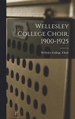 Wellesley College Choir, 1900-1925 1