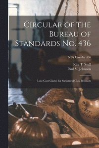 bokomslag Circular of the Bureau of Standards No. 436: Low-cost Glazes for Structural Clay Products; NBS Circular 436