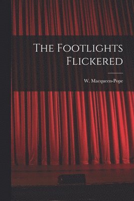 bokomslag The Footlights Flickered