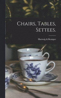 Chairs, Tables, Settees. 1