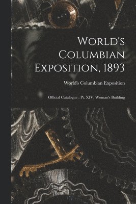 World's Columbian Exposition, 1893 1