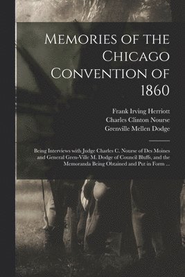 Memories of the Chicago Convention of 1860 1