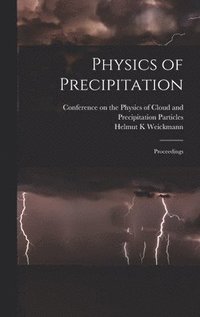 bokomslag Physics of Precipitation; Proceedings