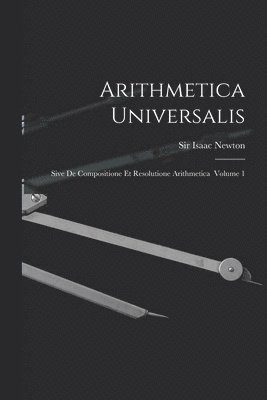 Isaac Newton - Arithmetica Universalis, Häftad