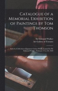 bokomslag Catalogue of a Memorial Exhibition of Paintings by Tom Thomson