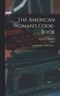 bokomslag American Woman's Cook-book