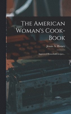 bokomslag The American Woman's Cook-book