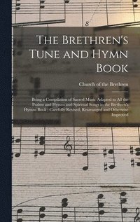 bokomslag The Brethren's Tune and Hymn Book