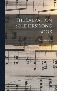 bokomslag The Salvation Soldiers' Song Book [microform]