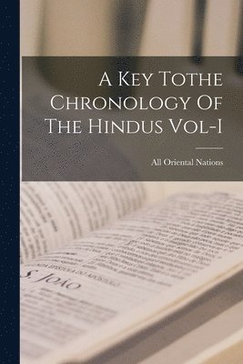 bokomslag A Key Tothe Chronology Of The Hindus Vol-I