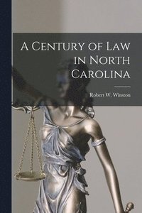 bokomslag A Century of Law in North Carolina