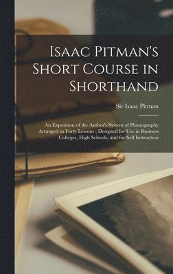 Isaac Pitman's Short Course in Shorthand [microform] 1