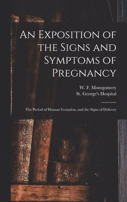 bokomslag An Exposition of the Signs and Symptoms of Pregnancy