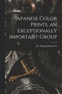 bokomslag Japanese Color Prints, an Exceptionally Important Group