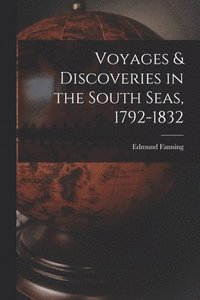 bokomslag Voyages & Discoveries in the South Seas, 1792-1832