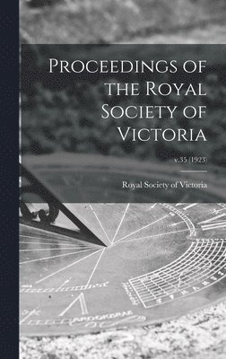 bokomslag Proceedings of the Royal Society of Victoria; v.35 (1923)