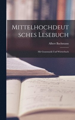 bokomslag Mittelhochdeutsches Lesebuch: Mit Grammatik Und Wo?rterbuch