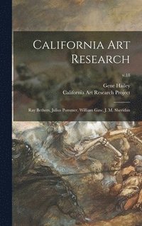 bokomslag California Art Research: Ray Bethers, Julius Pommer, William Gaw, J. M. Sheridan; v.18