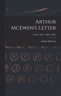 bokomslag Arthur McEwen's Letter; v.1 (Feb. 1894)-v.3 (June 1895)