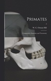 bokomslag Primates: Comparative Anatomy and Taxonomy; 2