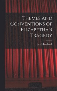 bokomslag Themes and Conventions of Elizabethan Tragedy