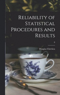 bokomslag Reliability of Statistical Procedures and Results; 8