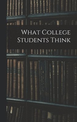 bokomslag What College Students Think