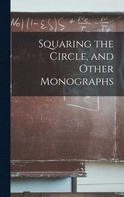 Anonymous - Squaring the Circle, and Other Monographs, Inbunden