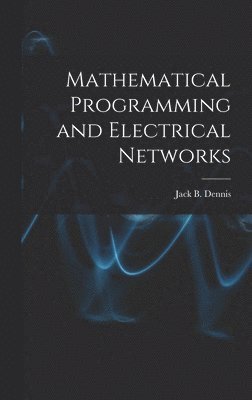 bokomslag Mathematical Programming and Electrical Networks