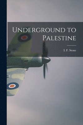 bokomslag Underground to Palestine