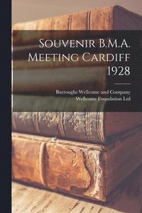 bokomslag Souvenir B.M.A. Meeting Cardiff 1928 [electronic Resource]
