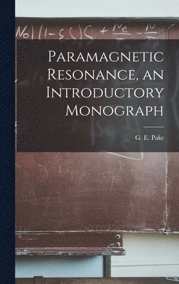 Paramagnetic Resonance, an Introductory Monograph 1