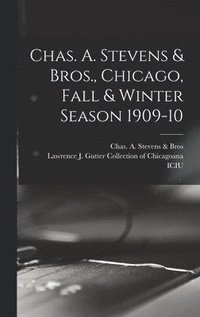 bokomslag Chas. A. Stevens & Bros., Chicago, Fall & Winter Season 1909-10