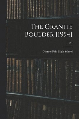 bokomslag The Granite Boulder [1954]; 1954
