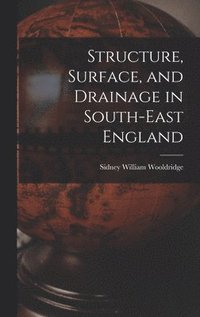 bokomslag Structure, Surface, and Drainage in South-east England
