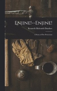bokomslag Enjine!--Enjine!: A Story of Fire Protection