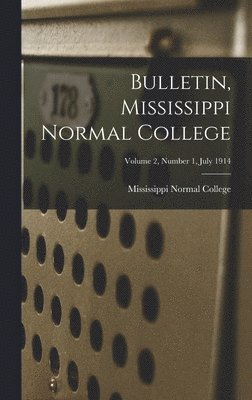 bokomslag Bulletin, Mississippi Normal College; Volume 2, Number 1, July 1914