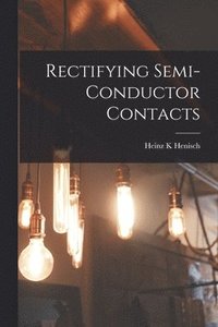 bokomslag Rectifying Semi-conductor Contacts