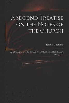 A Second Treatise on the Notes of the Church 1
