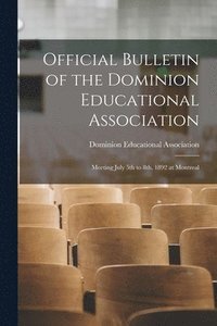 bokomslag Official Bulletin of the Dominion Educational Association [microform]