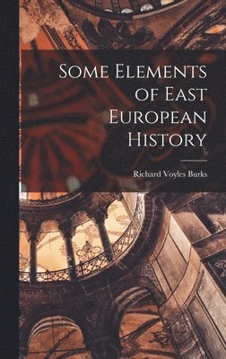 Some Elements of East European History 1