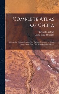 bokomslag Complete Atlas of China