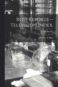 bokomslag Ross Reports -- Television Index.; v.74 (1958: Jan-Feb)