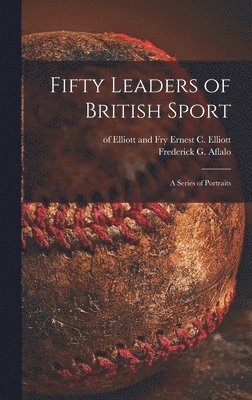 Fifty Leaders of British Sport 1