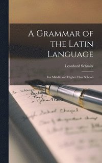 bokomslag A Grammar of the Latin Language [microform]