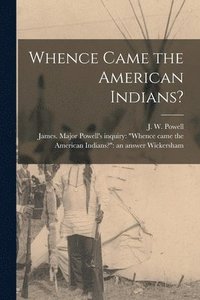 bokomslag Whence Came the American Indians? [microform]