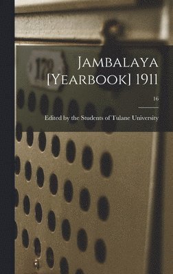 Jambalaya [yearbook] 1911; 16 1