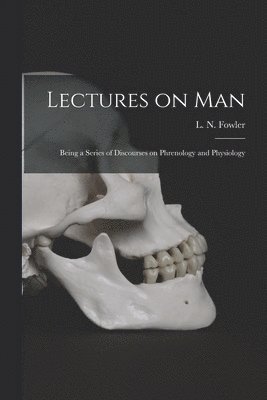 Lectures on Man