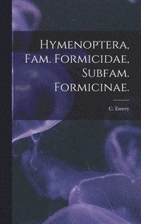 bokomslag Hymenoptera, Fam. Formicidae, Subfam. Formicinae.